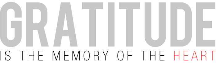 gratitude is the memory of the hear